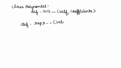 polynomial-class-create-a-python-class-that-can-implement-a-univariate-polynomial-with-degree-at-least-one-po1ynomia1-over-the-field-of-integers-only-with-the-following-operations-and-interf-11475