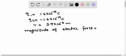 what-is-the-electrical-force-between-the-proton-of-a-hydrogen-atom-and-the-electron-of-the-hydrogen-atom-if-they-are-59x10-6m-apart-93756