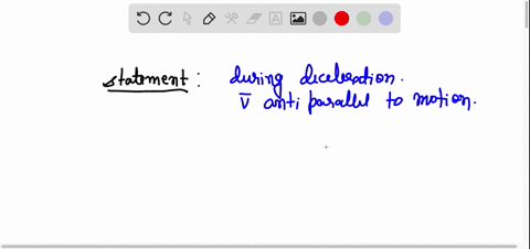 if-an-object-decelerates-then-its-instant-velocity-vector-is-oriented-anti-parallel-with-the-direction-of-motion-select-one-true-false-23734