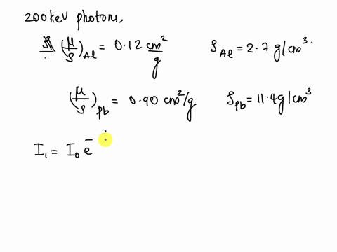 a-narrow-beam-of-200-kev-photons-is-normally-incident-on-a-14-cm-thick-sheet-of-aluminum-pressed-against-a-2-mm-thick-sheet-of-lead-what-fraction-of-the-incident-photons-penetrates-both-shee-63156