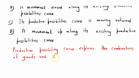 if-economic-growth-occurs-in-aa-nation-this-is-represented-by-a-a-movement-from-a-point-below-its-existing-production-possibilities-curve-to-a-point-along-the-curve-b-a-movement-down-along-i-22375