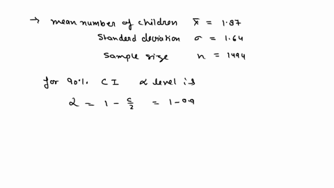 question-9-2pts-data-from-2006-gss-subsample-show-that-the-mean-number-of-children-per-respondent-was-187-with-standard-deviation-of-164_-total-of-1494-people-answered-this-question-estimate-14075