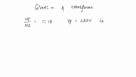 in-a-step-up-transformer-if-ratio-of-turns-of-primary-to-secondary-is-1-10-and-primary-voltage-is-230-v-if-the-load-current-is-2a-then-the-current-in-primary-is-a-20-a-b-10-a-c-2-a-d-1-a