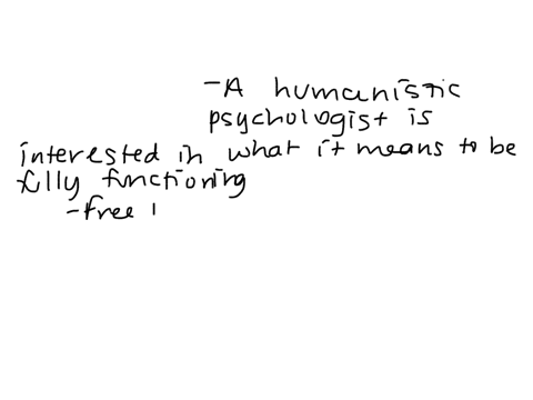 a-______-psychologist-would-be-most-interested-in-understanding-what-it-means-to-be-fully-functionin-77711