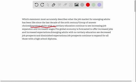 which-statement-most-accurately-describes-what-the-job-market-for-emerging-adults-has-been-like-since-the-last-decade-of-the-20th-centurygroup-of-answer-choicesemerging-adults-with-no-tertia-29558