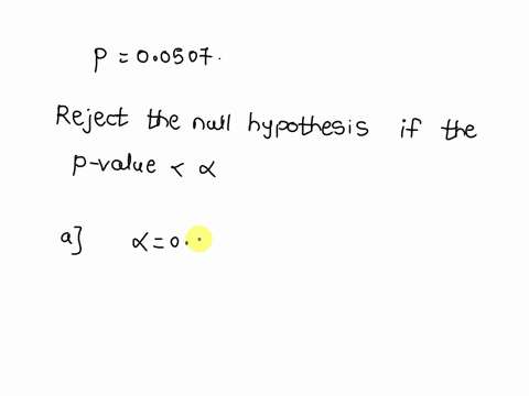 the-p-value-for-a-hypothesis-test-is-shown-use-the-p-value-to-decide-whether-reject-ho-when-the-level-of-significance-p00507-a-do-you-reject-or-fail-t0-reject-ho-at-the-001-level-of-signific-00831