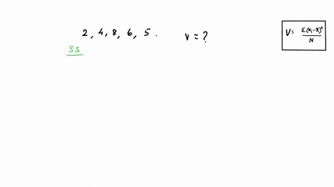 ssn-4-for-the-following-set-of-sample-scores-2-8-4-6-5-what-is-your-best-guess-about-the-actual-value-of-variance-in-the-population-69619