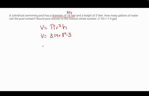 a-cylindrical-swimming-pool-has-a-diameter-of-16-feet-and-a-height-of-3-feet-how-many-gallons-of-water-can-the-pool-contain-round-your-answer-to-the-nearest-whole-number-1-ft3-75-gal-73264