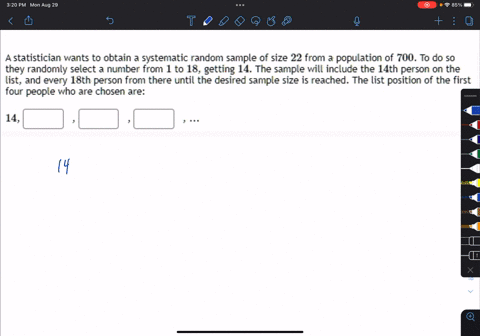 statistician-wants-to-obtain-systematic-random-sample-of-size-22-from-population-of-700_-to-do-s0-they-randomly-select-numbe-from-to-18-getting-14-the-sample-will-include-the-i4th-person-on-64398