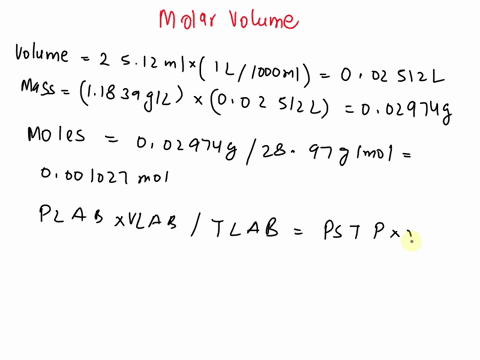 an-experiment-was-performed-to-calculate-the-ideal-molar-volume-at-stp-standard-temperature-and-pressure-27315-k-and-100-atm-in-this-experiment-the-volume-temperature-and-pressure-of-a-seale-57536