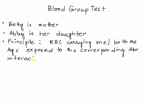 6_-the-table-below-shows-the-results-obtained-in-the-lab-identify-the-blood-type-of-each-individual-listed-answer-the-question-betty-is-the-mother-and-abby-is-the-daughter-betty-abby-possibl-48358