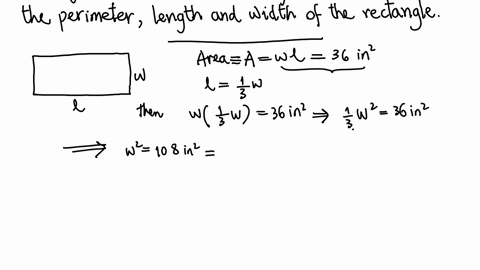 a-rectangle-has-an-area-of-36-sq-inches-the-length-is-one-third-as-long-as-the-width-find-the-perimeter-length-and-width-of-the-triangle