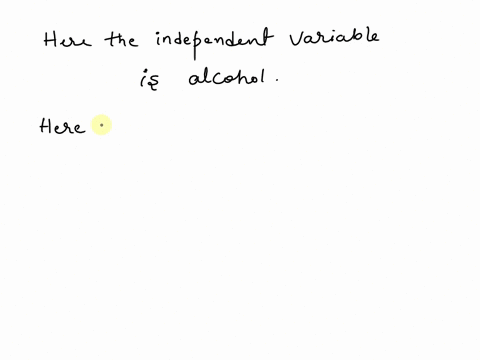 a-researcher-wanted-to-study-the-effect-of-alcohol-on-reaction-time-she-hypothesized-that-alcohol-will-increase-reaction-time-participants-will-take-longer-to-react-she-selected-a-sample-of-00789