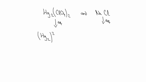 identify-the-precipitates-formed-if-any-if-we-mix-aqueous-solutions-of-hg2clo42-and-nacl-a-hg22cl-b-hg2cl2-c-naclo4-d-hg2clo42-e-no-precipitate-explain-with-work-please-48482