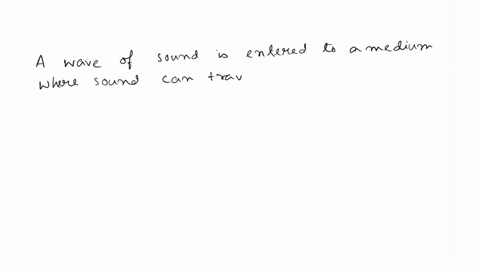 a-sound-wave-enters-a-new-medium-where-sound-travels-faster-how-does-this-affect-the-frequency-and-wavelength-of-the-sound-a-the-frequency-increases-and-the-wavelength-decreases-b-the-freque-88202
