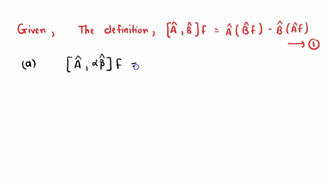 recall-that-the-commutator-ab-of-two-operators-aand-b-which-act-on-some-function-fsay-is-defined-to-be-the-operator-which-acts-on-finctions-via-abf-ab-baf-abf-baf-11-ol-more-simply-abab-b-12-15426