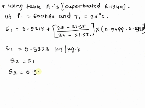 1-kg-of-r-134a-initially-at-600-kpa-and-25-c-undergoes-a-process-during-which-the-entropy-is-kept-constant-until-the-pressure-drops-to-100-kpa-determine-the-final-temperature-of-the-r-134a-a-54856
