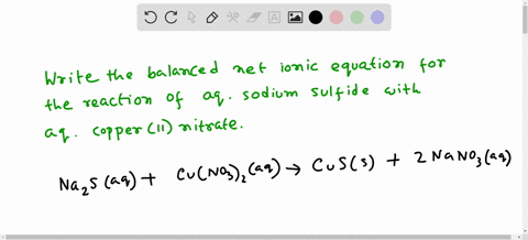 write-the-balanced-net-ionic-equation-for-the-reaction-of-aqueous-sodium-sulfide-with-aqueous-copperii-nitrate-include-phases-16024