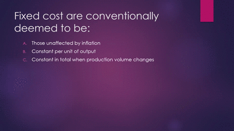 fixed-cost-are-conventionally-deemed-to-be-select-one-a-those-unaffected-by-inflation-b-constant-per-unit-of-output-constant-in-total-when-production-volume-changes-d-outside-the-control-of-82958