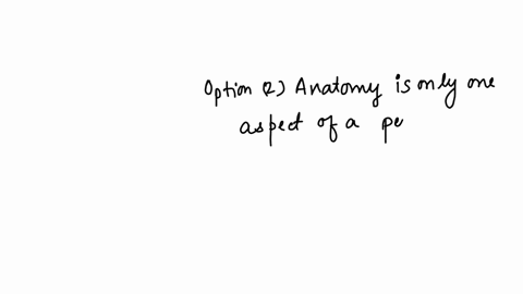 question25-all-of-the-following-were-listed-as-reasons-ones-anatomy-matters-in-ordinary-life-except-for-sociallywe-except-behavior-based-on-peoples-anatomy-anatomy-is-only-one-aspect-of-a-pe-86254