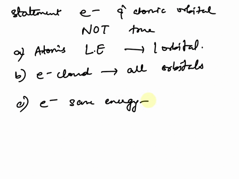 which-statement-about-electrons-and-atomic-orbitals-is-not-true-1-atoms-lowest-energy-level-has-only-one-orbital-2an-electron-cloud-represents-all-the-orbitals-in-an-atom-3an-electron-has-th-12352
