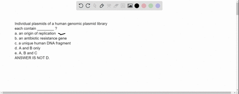 individual-plasmids-of-a-human-genomic-plasmid-library-each-contain-________-a-an-origin-of-replication-b-an-antibiotic-resistance-gene-c-a-unique-human-dna-fragment-d-a-and-b-only-e-a-b-and-34015