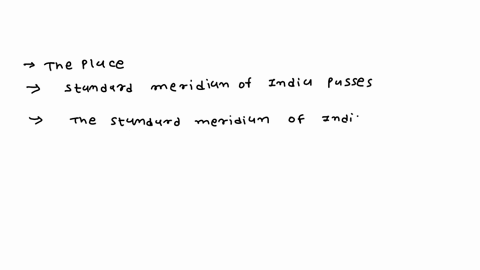 answer-the-following-in-one-or-few-words-2-the-place-through-which-the-standard-meridian-of-india-passes-05052