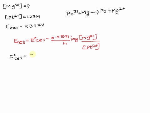 when-pb2-123-m-the-observed-cell-potential-at-298-k-for-an-electrochemical-cell-with-the-reaction-shown-below-is-2357-v-what-is-the-mg2-concentration-in-this-cell-pb2aq-mgs-pbs-mg2aq-mg2-mol-73444
