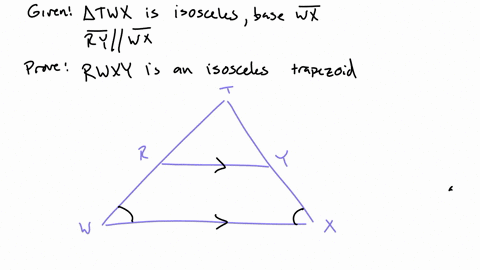 given-triangle-t-w-x-is-isosceles-with-base-overlinew-x-overliner-y-overlinew-x-prove-rwxy-is-an-isosceles-trapezoid