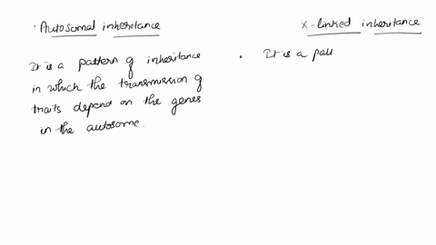 comparel-write-down-three-differences-between-autosomal-intentarce-ard-x-linked-inheritance-in-terms-of-x-inherited-traits-females-are-diploid-but-males-are-haploid-wdy-what-is-the-differenc-89792