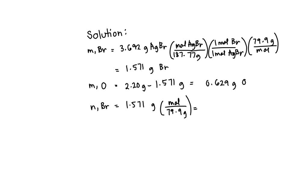 SOLVED A 2.20 g sample of an oxide of bromine is converted to 3.692 g