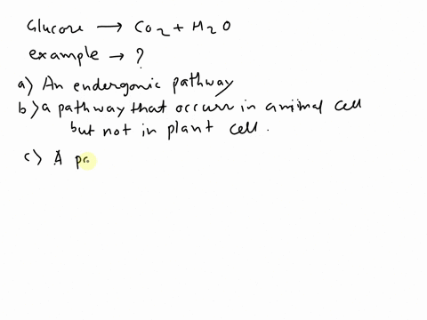 the-process-of-cellular-respiration-which-converts-simple-sugars-such-as-glucose-into-co2-and-water-is-an-example-of-_____-a-an-endergonic-pathway-b-a-pathway-that-occurs-in-animal-cells-but-83692