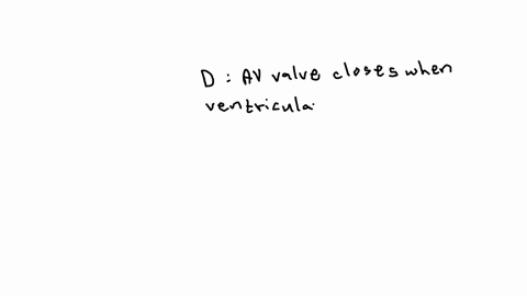41-closing-of-the-av-valves-occurs-when-a-aortic-pressure-overcomes-atrial-pressure-b-atrial-pressure-overcomes-aortic-presssure-c-ventricular-pressure-overcomes-aortic-pressure-d-ventricular-pressute