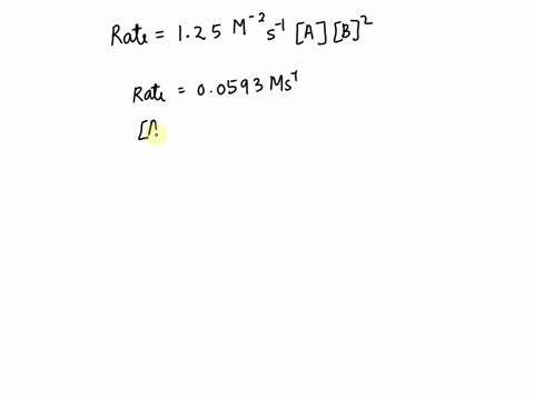 a-reaction-has-a-rate-law-of-rate-125-m2s1ab2-what-concentration-of-b-would-give-the-reaction-a-rate-of-00593-ms-if-the-concentration-of-a-is-0250-m-72592
