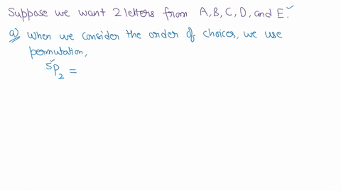 suppose-we-want-to-choose-2-letters-without-replacement-from-the-letters-a-b-c-and-d-how-many-ways-can-this-be-done-the-order-of-the-choices-taken-jinto-consideration-how-many-ways-can-this-22535