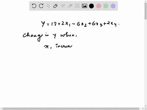 consider-the-sample-regression-equation-y-12-2x1-6x2-6x3-2x4-when-x1-increases-1-unit-and-x2-increases-2-units-while-x3-and-x4-remain-unchanged-what-change-would-you-expect-in-the-predicted-70426