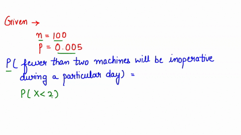 a-machine-shop-has-100-drill-presses-and-other-machines-in-constant-use-the-probability-that-a-machine-will-become-inoperative-during-a-given-day-is-00555-during-some-days-no-machines-are-in-94988