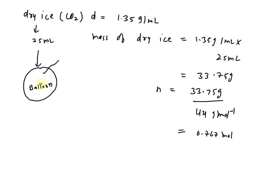 SOLVED Dry ice (solid carbon dioxide) has a density of 1.35 g/mL. If