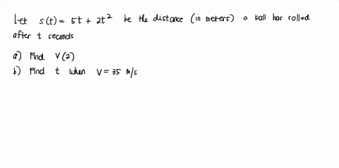 if-a-ball-is-given-a-push-so-that-it-has-an-initial-velocity-of-5-ms-down-a-certain-inclined-plane-then-the-distance-it-has-rolled-after-t-seconds-is-given-by-the-following-equation-st-5t-2t-80635