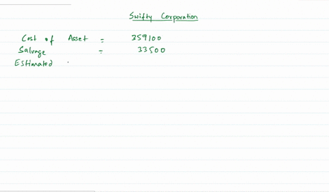 swifty-corporation-purchased-a-depreciable-asset-for-359100-the-estimated-salvage-value-is-33500-and-the-estimated-useful-life-is-10-years-the-straight-line-method-will-be-used-for-depreciat-20365
