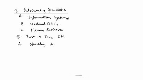 evaluate-effective-financial-options-for-outsourcing-operations-of-key-departments-such-as-information-systems-medical-billing-and-human-resources-hr-evaluate-how-you-would-implement-just-in-27181