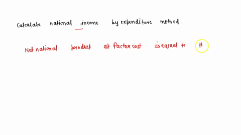 calculate-national-income-net-national-product-at-factor-cost-by-expenditure-method-79859