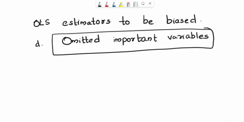 question-10-which-of-the-following-situations-causes-the-ols-estimators-to-be-biased-in-general-none-of-the-other-options-are-correct-redundant-regressors-in-the-model-heteroskedastic-distur-20569