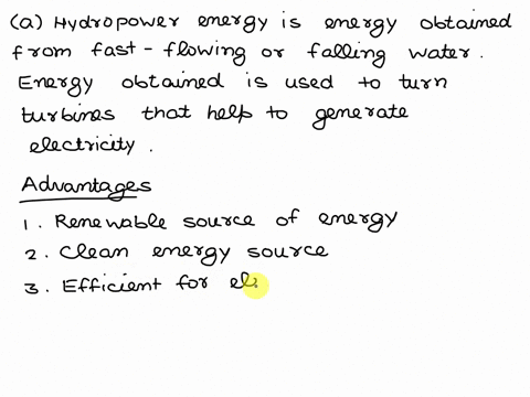 question-2-answer-the-followings-a-mention-about-the-hydro-power-energy-and-write-3-advantages-3-disadvantages-bdraw-a-simple-hydropower-plant-structure-and-write-all-components-one-by-one-d-33588