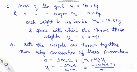 1-a-400-kg-girl-stands-on-a-150-kg-wagon-holding-two-195-kg-weights-she-throws-the-weights-horizontally-off-the-back-of-the-wagon-at-a-speed-of-50-ms-relative-to-herself-a-assuming-that-the-50876