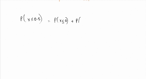 question-5-random-variable-x-has-the-following-cumulative-distribution-function-x-0-0-x1-x-1-flx-4x-x-then-px-05-is-a0543-b-0135-0625-d-0956-07476