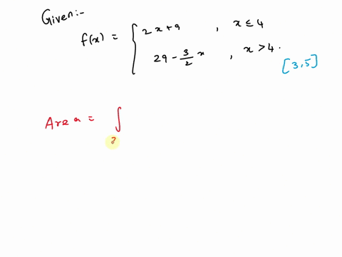 find-the-area-under-the-graph-of-f-over-the-interval-left-bracket-3-comma-5-right-bracket35-fxequalsstartset-start-2-by-2-matrix-1st-row-1st-column-2-x-plus-9-comma-2nd-column-for-x-less-tha-73754