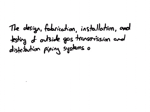 the-design-fabrication-installation-and-testing-of-outside-gas-transmission-and-distribution-piping-systems-are-covered-in-depth-by-section-_______-of-the-asme-document-american-standard-code-for-pres