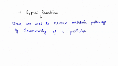 part-a-which-of-the-following-is-not-true-of-bypass-reactions-that-are-used-to-reverse-metabolic-pathway-the-have-ag-0-they-must-maintain-the-same-change-in-oxidation-state-of-the-carbon-sub-68185