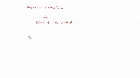 as-naoh-is-added-to-an-aqueous-solution-the-ph-will-1-decrease-2-not-enough-information-is-given-to-solve-the-problem-3-be-unaffected-because-naoh-is-not-an-acid-4-increase-or-decrease-depen-85469